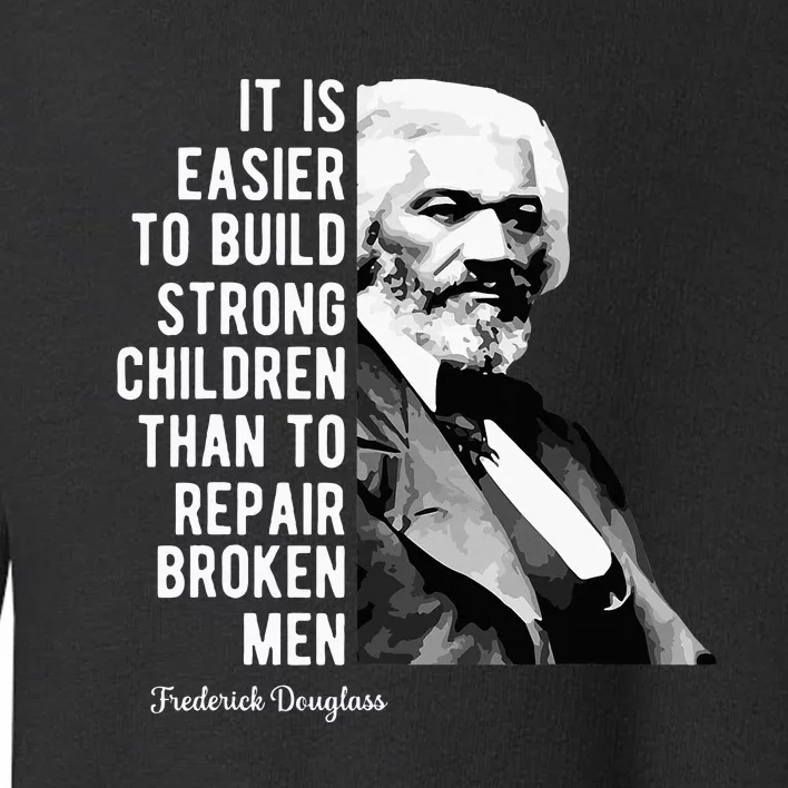 Frederick Douglass Quote For Black History Month Toddler Sweatshirt