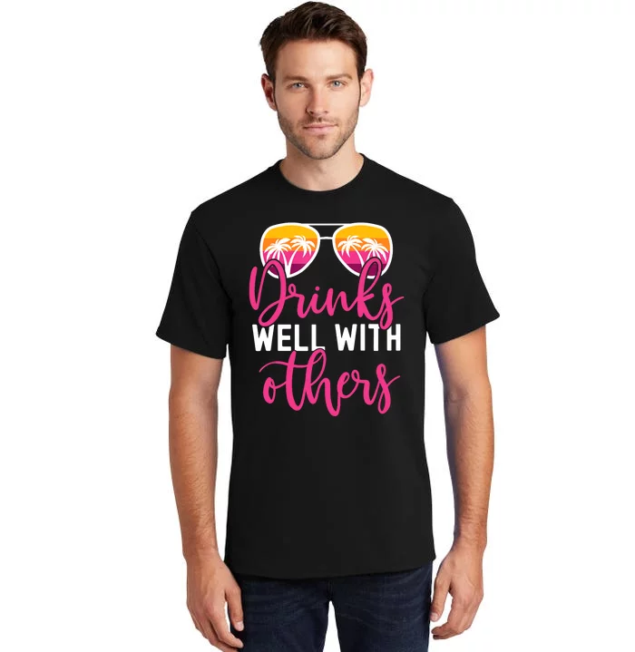 Funny Drinking Quote Girl Trip Drinks Well With Others Tall T-Shirt