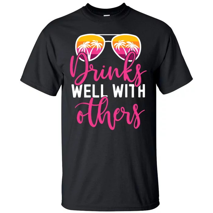 Funny Drinking Quote Girl Trip Drinks Well With Others Tall T-Shirt