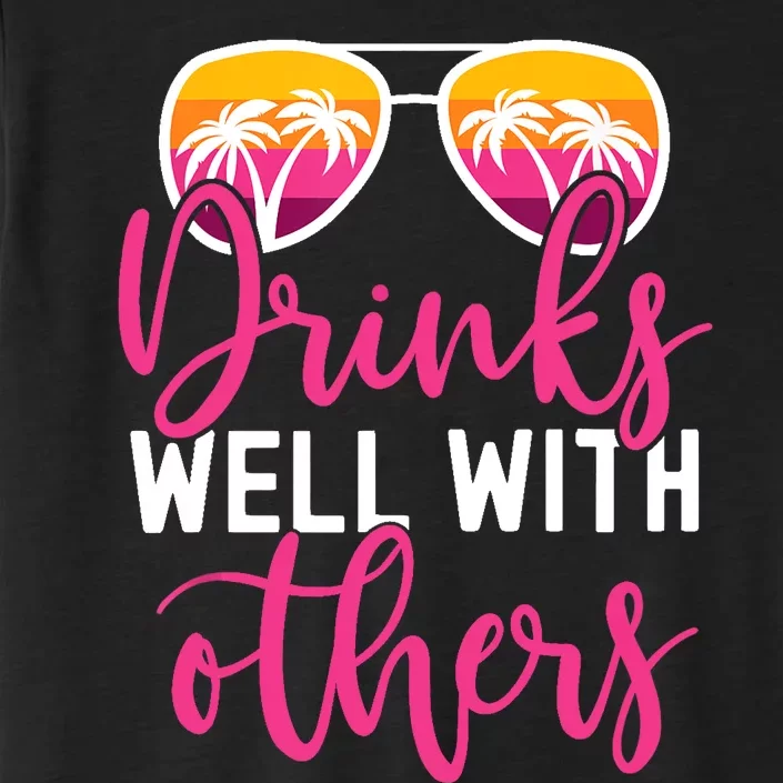 Funny Drinking Quote Girl Trip Drinks Well With Others ChromaSoft Performance T-Shirt