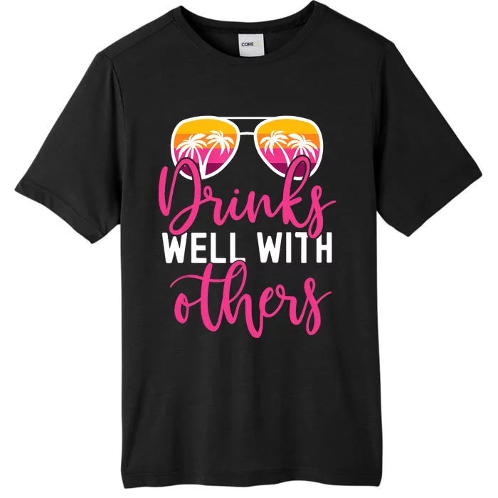 Funny Drinking Quote Girl Trip Drinks Well With Others ChromaSoft Performance T-Shirt