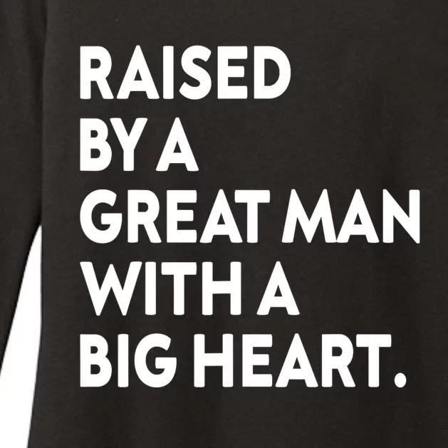 Father’s Day Quote Raised By A Great Man With A Big Heart Womens CVC Long Sleeve Shirt