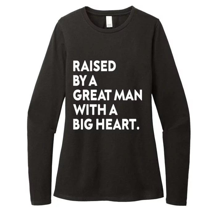 Father’s Day Quote Raised By A Great Man With A Big Heart Womens CVC Long Sleeve Shirt