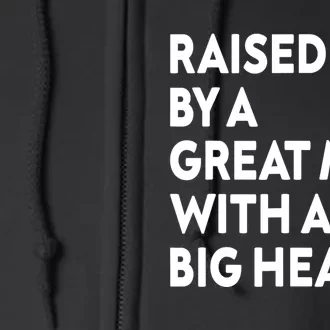 Father’s Day Quote Raised By A Great Man With A Big Heart Full Zip Hoodie