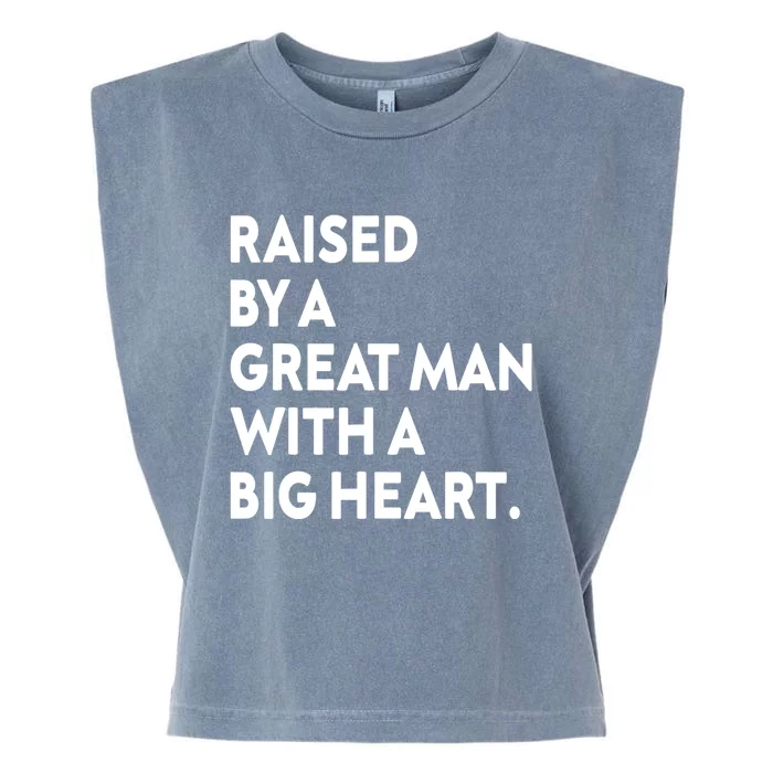 Father’s Day Quote Raised By A Great Man With A Big Heart Garment-Dyed Women's Muscle Tee