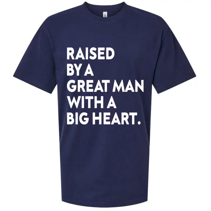 Father’s Day Quote Raised By A Great Man With A Big Heart Sueded Cloud Jersey T-Shirt