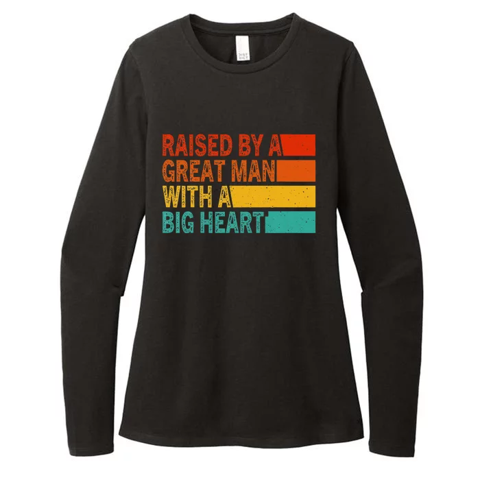 Father’s Day Quote Raised By A Great Man With A Big Heart Womens CVC Long Sleeve Shirt