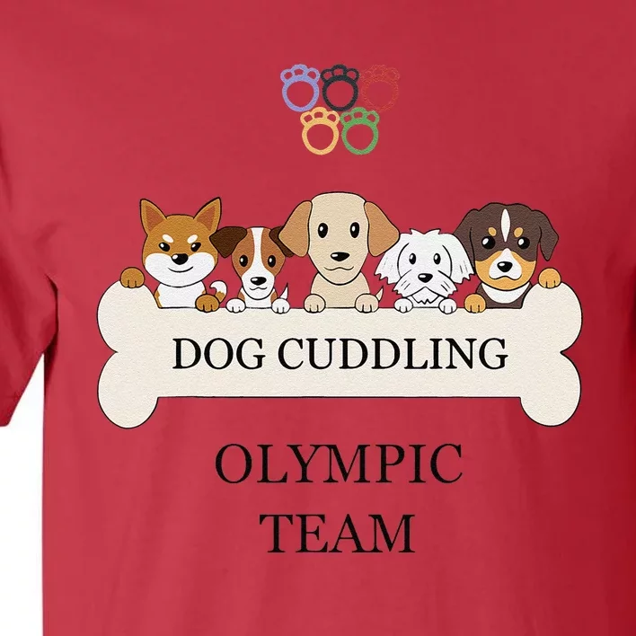 Funny Dog Quote Cuddling Team Cool Animal Gift Tall T-Shirt