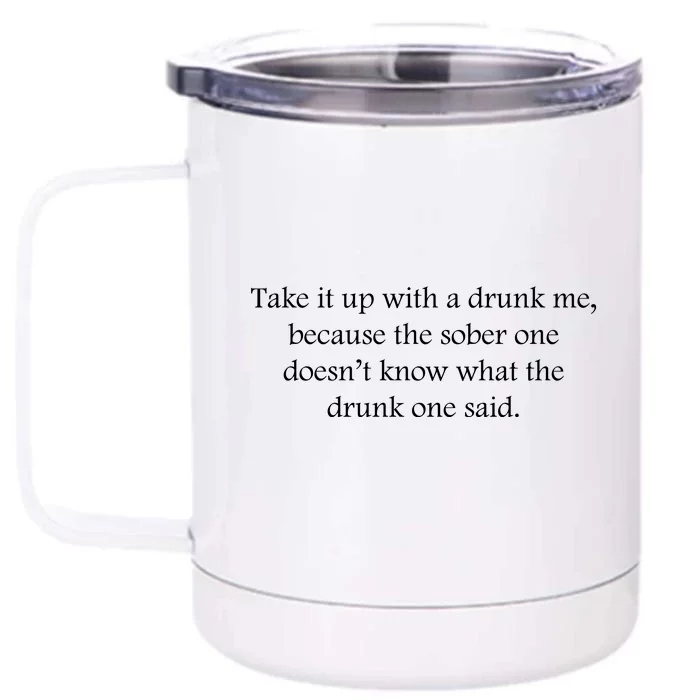 Funny Drunk Quote Funny Sober Slogan Sarcastic Quotes Drinking Lover Front & Back 12oz Stainless Steel Tumbler Cup