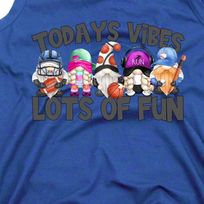 Field Day Quote Todays Vibes Lots Of Fun Gnomies Gift Tank Top