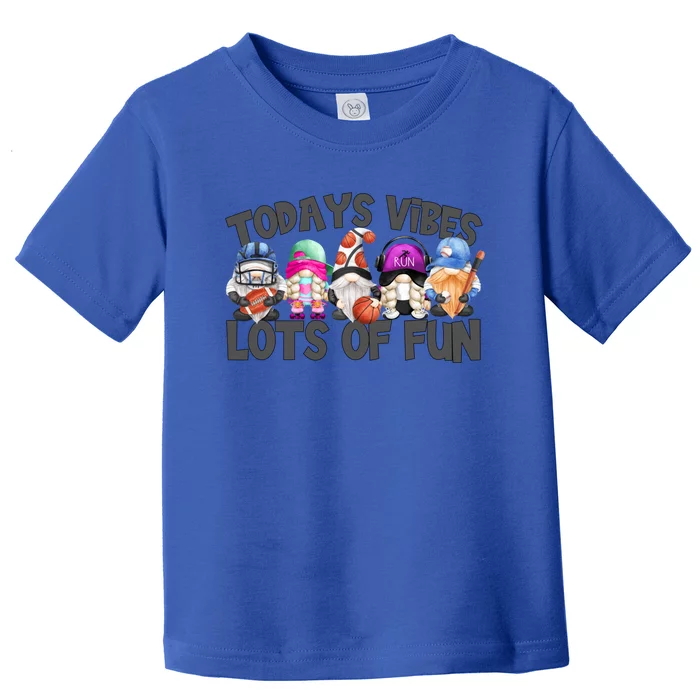 Field Day Quote Todays Vibes Lots Of Fun Gnomies Gift Toddler T-Shirt