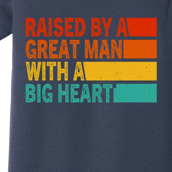 Father’s Day Quote Raised By A Great Man With A Big Heart Baby Bodysuit