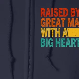 Father’s Day Quote Raised By A Great Man With A Big Heart Full Zip Hoodie