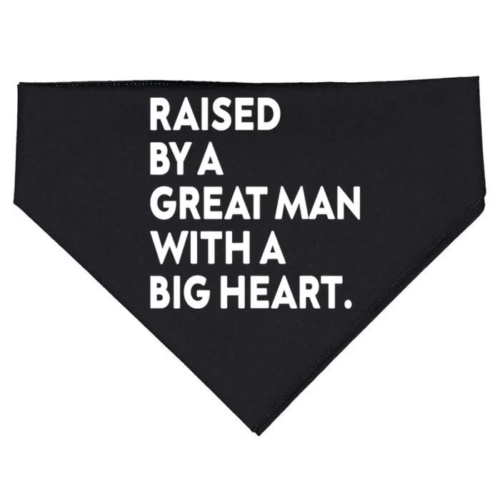 Father’s Day Quote Raised By A Great Man With A Big Heart USA-Made Doggie Bandana