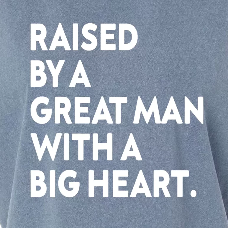 Father’s Day Quote Raised By A Great Man With A Big Heart Garment-Dyed Women's Muscle Tee