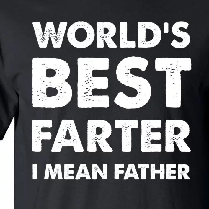 FatherS Day Retro Dad WorldS Best Farter Tall T-Shirt