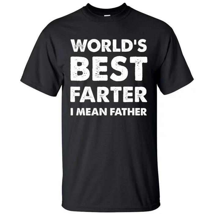 FatherS Day Retro Dad WorldS Best Farter Tall T-Shirt