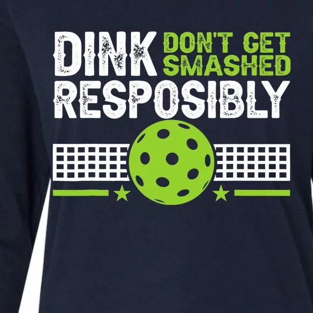 Funny Dink Responsibly Don't Get Smashed Pickleball Womens Cotton Relaxed Long Sleeve T-Shirt