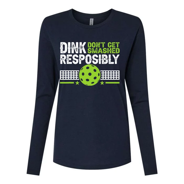 Funny Dink Responsibly Don't Get Smashed Pickleball Womens Cotton Relaxed Long Sleeve T-Shirt