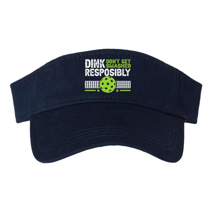 Funny Dink Responsibly Don't Get Smashed Pickleball Valucap Bio-Washed Visor