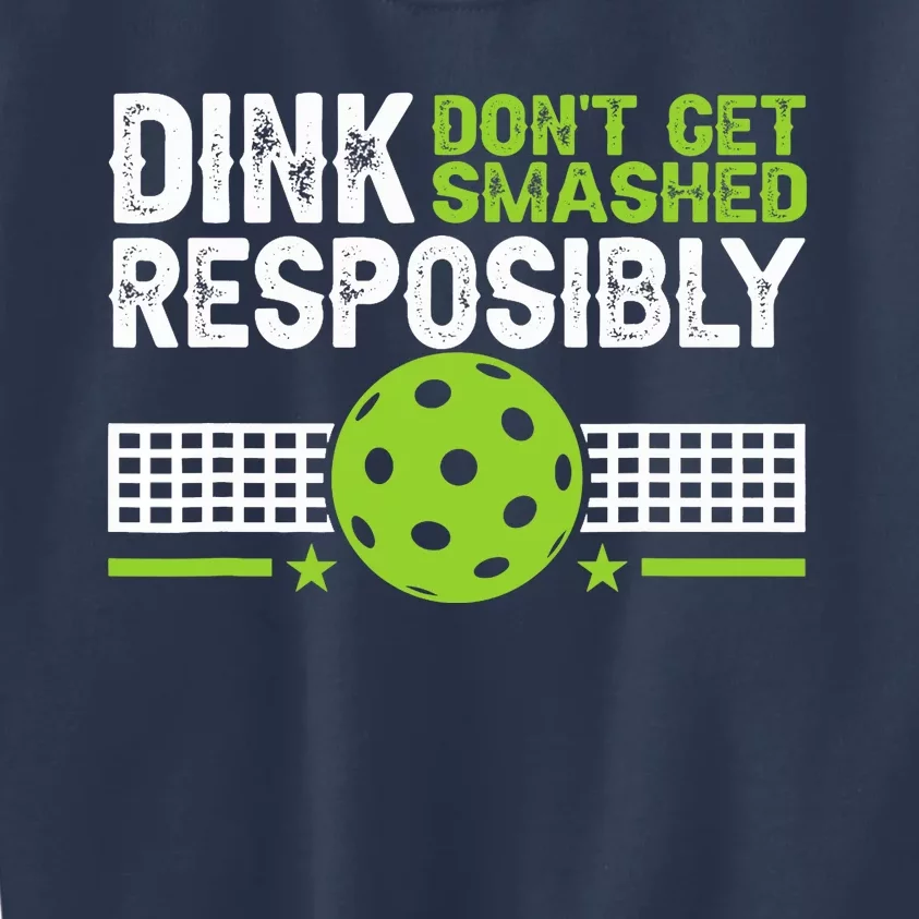 Funny Dink Responsibly Don't Get Smashed Pickleball Kids Sweatshirt