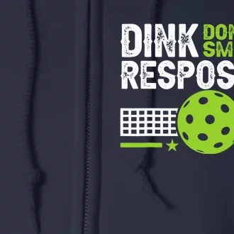 Funny Dink Responsibly Don't Get Smashed Pickleball Full Zip Hoodie