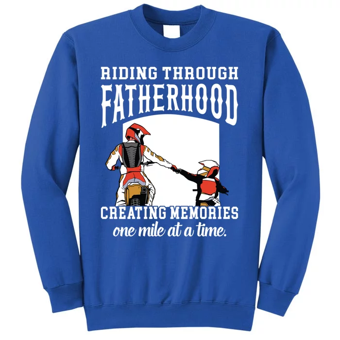 Father’S Day Riding Through Fatherhood Creating Memories Gift Tall Sweatshirt