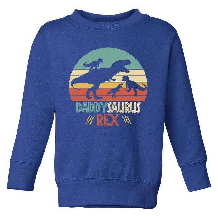 Funny Daddysaurus Rex Dinosaur Dad And Fun Tee Fathers Great Gift Toddler Sweatshirt