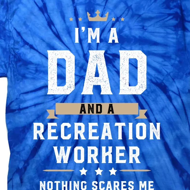 Funny Dad Recreation Worker Fathers Day Gift Tie-Dye T-Shirt