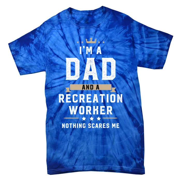 Funny Dad Recreation Worker Fathers Day Gift Tie-Dye T-Shirt