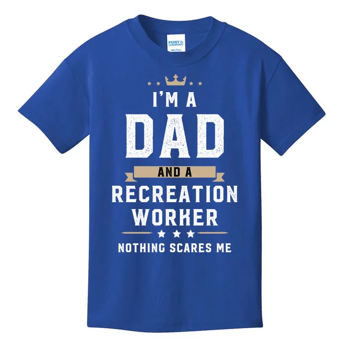 Funny Dad Recreation Worker Fathers Day Gift Kids T-Shirt