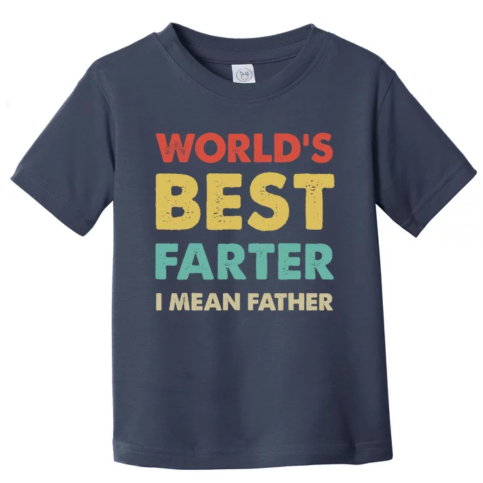 Father's Day Retro Dad World's Best Farter I Mean Father Toddler T-Shirt