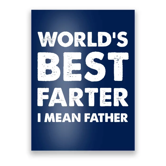 Father's Day Retro Dad World's Best Farter I Mean Father Poster