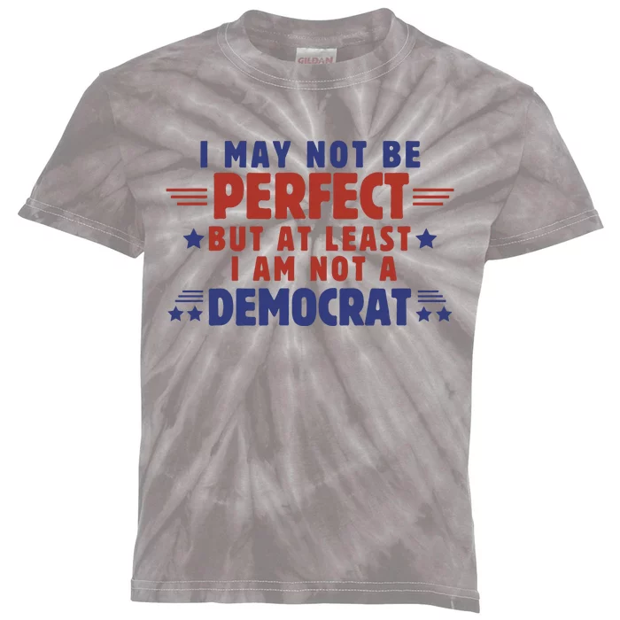 Funny Democrat Republican I May Not Be Perfect But At Least Kids Tie-Dye T-Shirt