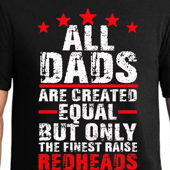 Finest Dads Raise Redheads Ginger Children Daughter Son Pajama Set