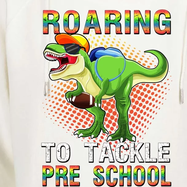 Funny Dinosaur Roaring To Tackle Pre School T Rex Squad Gift Womens Funnel Neck Pullover Hood