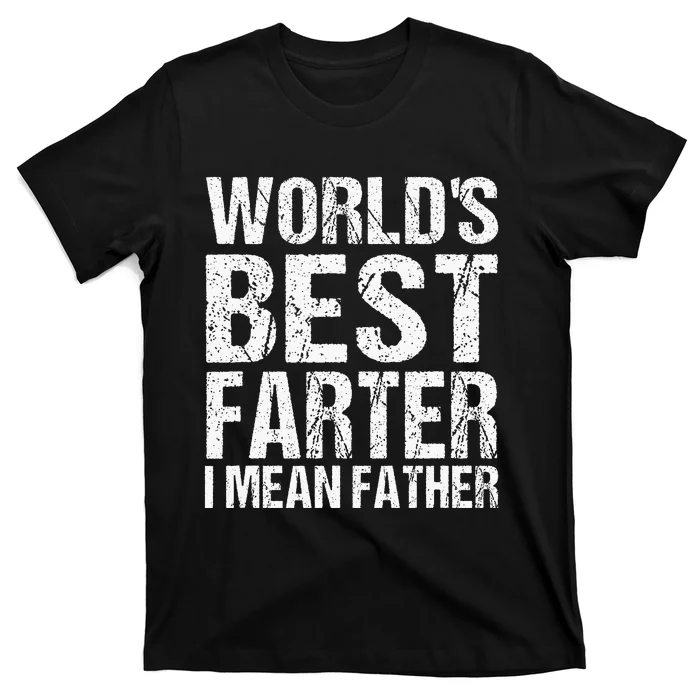 Fathers Day Retro Dad Worlds Best Farter I Mean Father T-Shirt