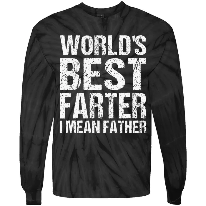 Fathers Day Retro Dad Worlds Best Farter I Mean Father Tie-Dye Long Sleeve Shirt