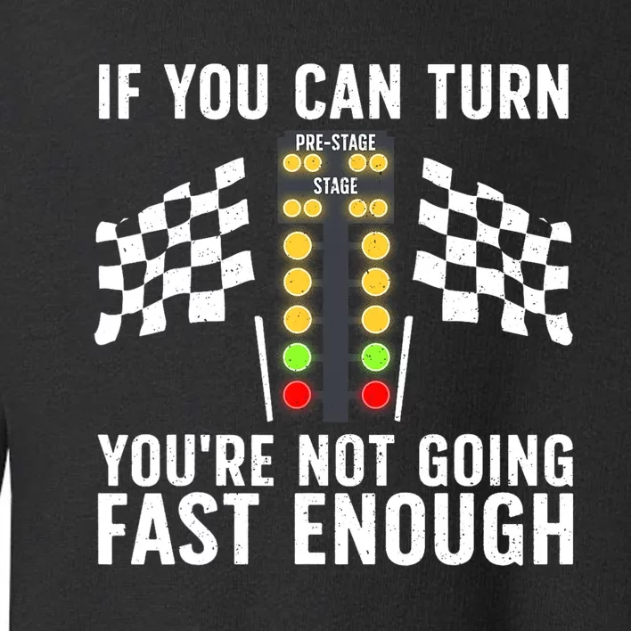 Funny Drag Racing For Men Women Kids Drag Race Lover Toddler Sweatshirt