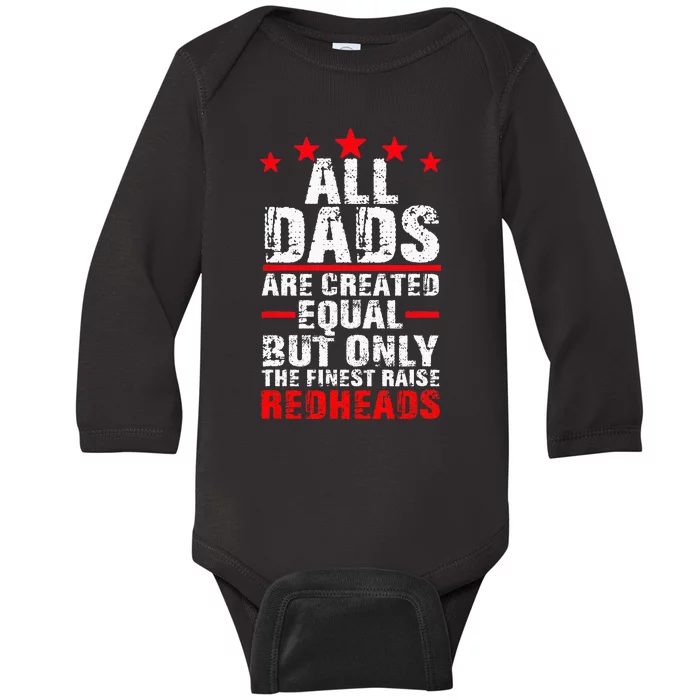 Finest Dads Raise Redheads Ginger Children Daughter Son Baby Long Sleeve Bodysuit