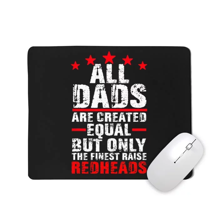 Finest Dads Raise Redheads Ginger Children Daughter Son Mousepad