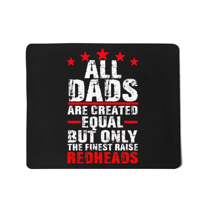 Finest Dads Raise Redheads Ginger Children Daughter Son Mousepad