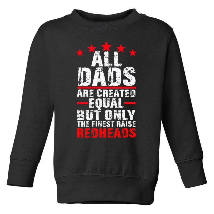 Finest Dads Raise Redheads Ginger Children Daughter Son Toddler Sweatshirt