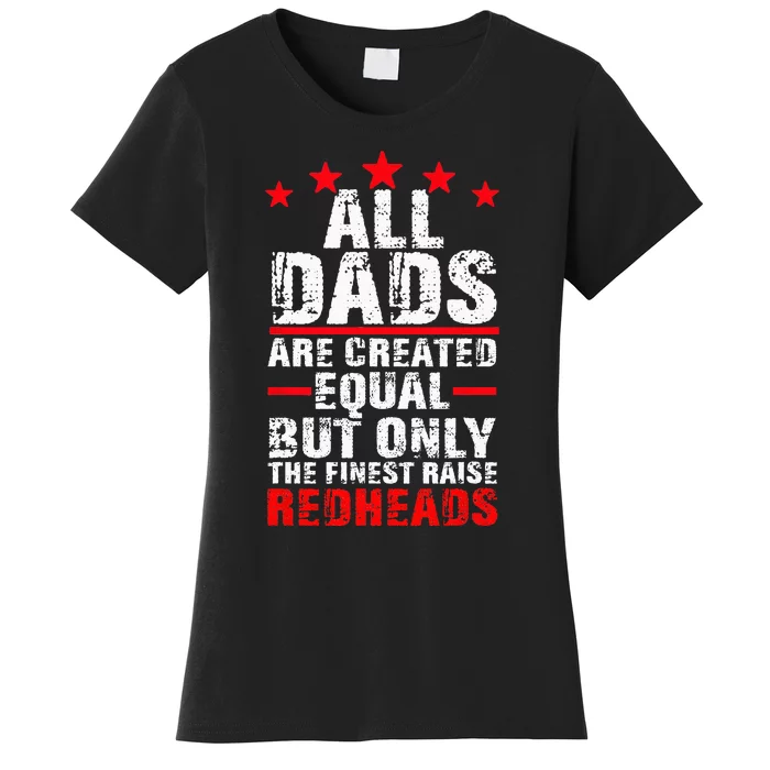 Finest Dads Raise Redheads Ginger Children Daughter Son Women's T-Shirt