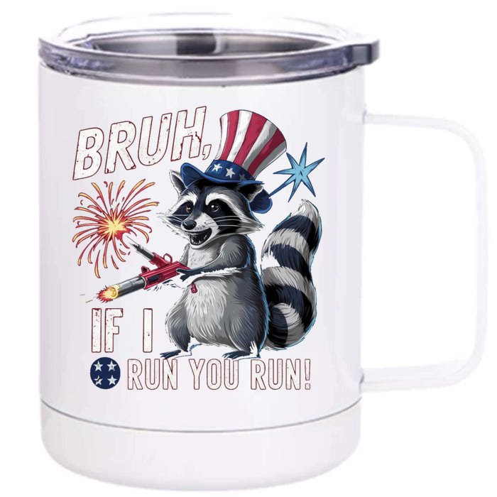 Firework Director Raccoon Bruh I Run You Run 4th Of July Gift Front & Back 12oz Stainless Steel Tumbler Cup