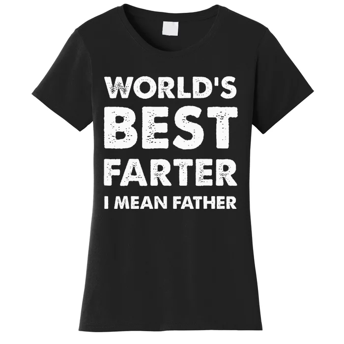 FatherS Day Retro Dad WorldS Best Farter I Mean Father Women's T-Shirt