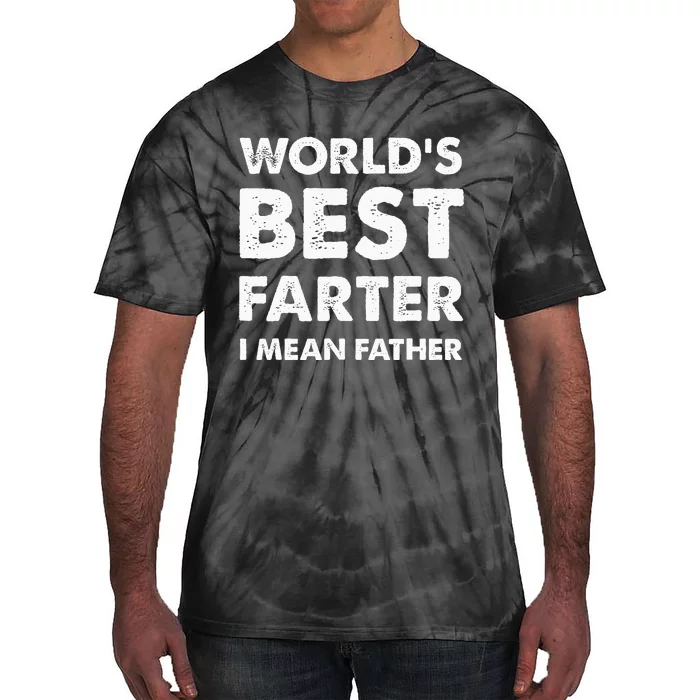 Fathers Day Retro Dad Worlds Best Farter I Mean Father Tie-Dye T-Shirt