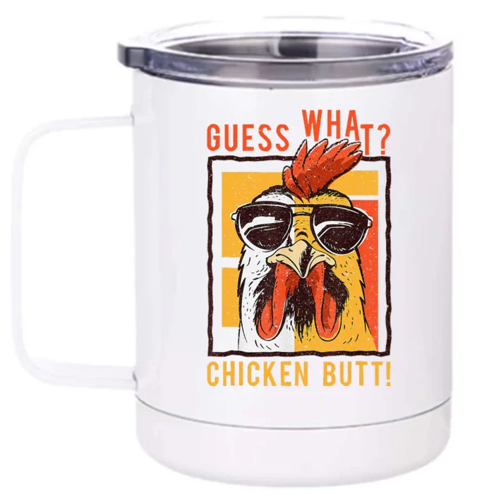 Funny Dad Siblings Friends Humor Guess What Chicken Butt! Front & Back 12oz Stainless Steel Tumbler Cup