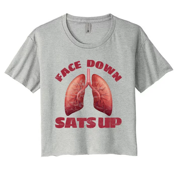 Face Down Sats Up Nursing Respiratory Therapist Nurse Gift Women's Crop Top Tee