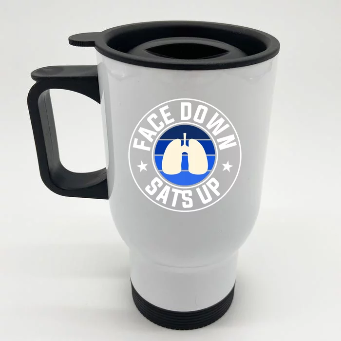 Face Down Sats Up Respiratory Therapist Great Gift Front & Back Stainless Steel Travel Mug